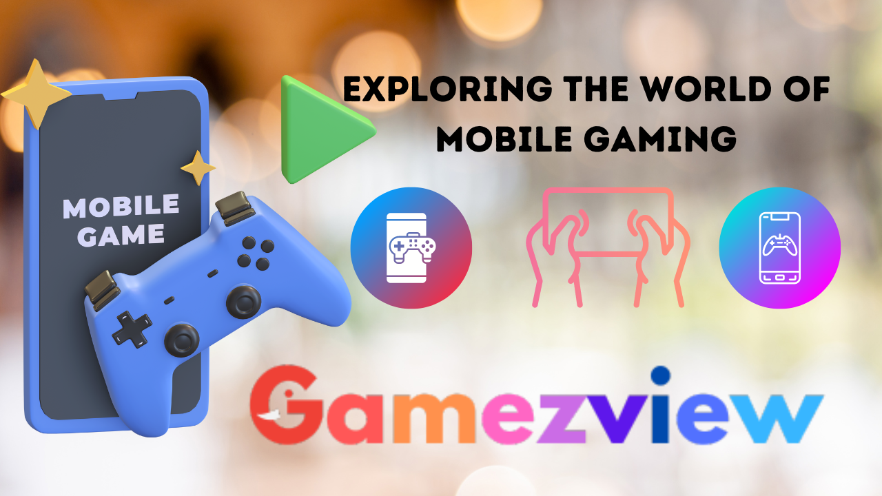 Exploring the World of Mobile Gaming: Trends, Challenges, and Opportunities