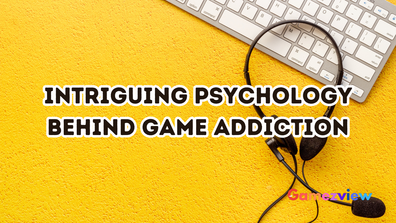 Unlocking the Mind: The Intriguing Psychology Behind Game Addiction