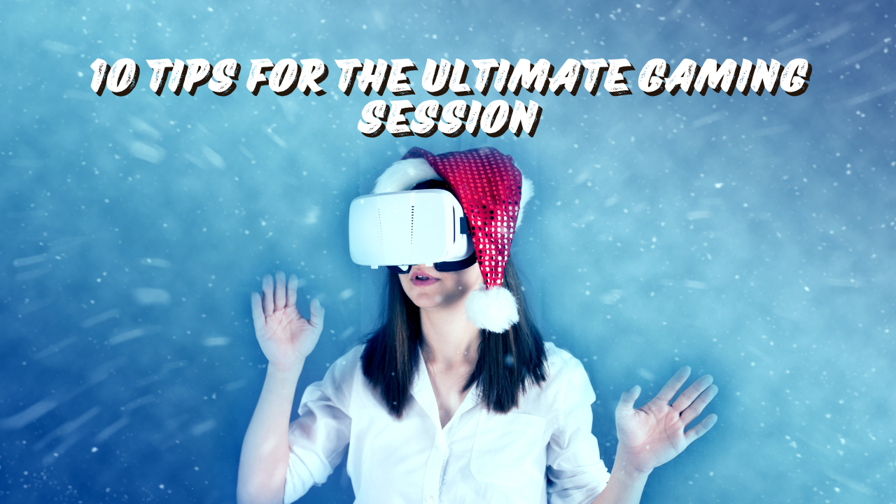 Dominate the Virtual World: 10 Tips for the Ultimate Gaming Session