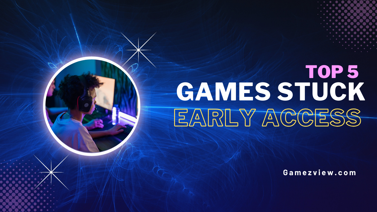 top 5 games for Early Access