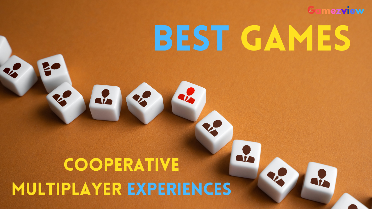 The Best Games for Cooperative Multiplayer Experiences
