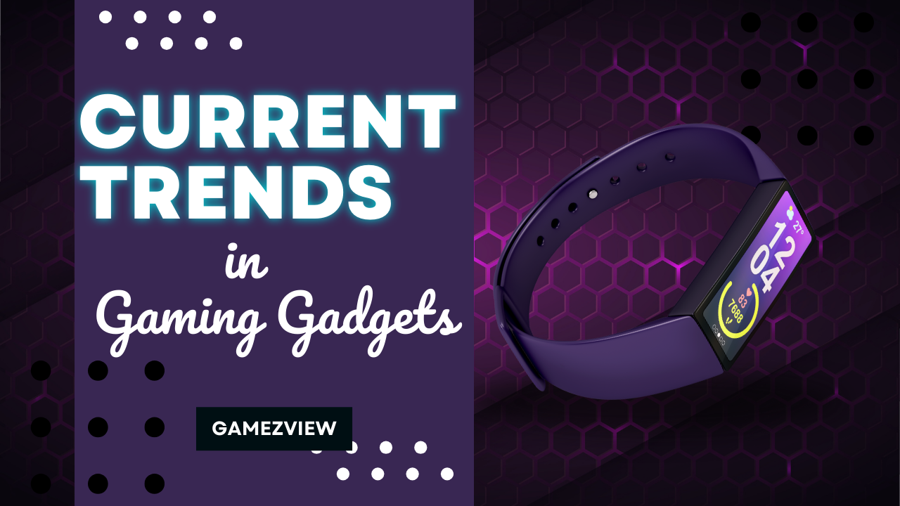 Current Trends in Gaming Gadgets