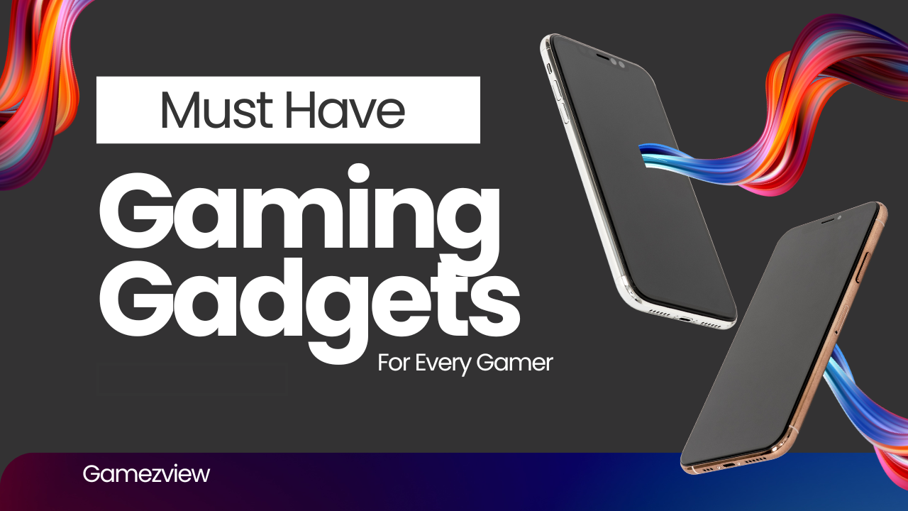 Must-Have Gaming Gadgets for Every Gamer