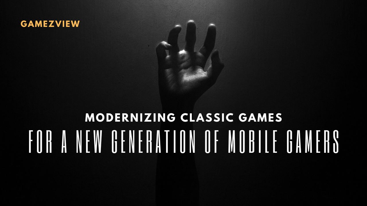 Modernizing Classic Games for a New Generation of Mobile Gamers