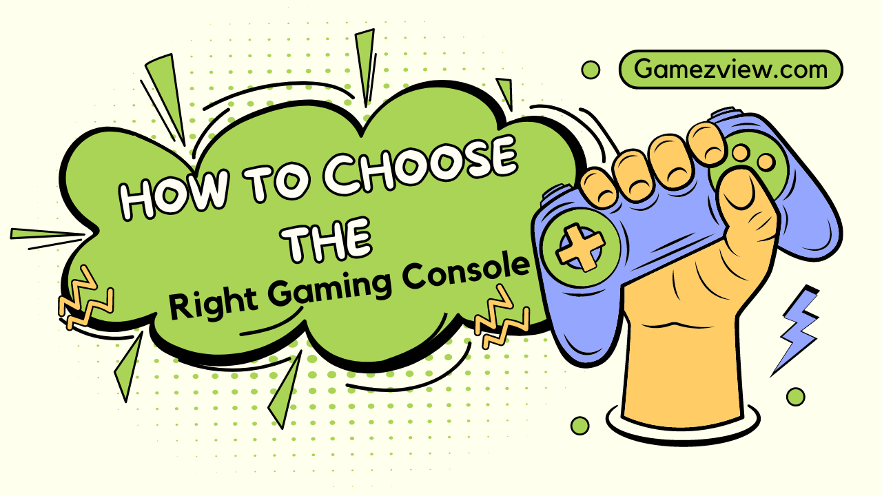 How to Choose the Right Gaming Console