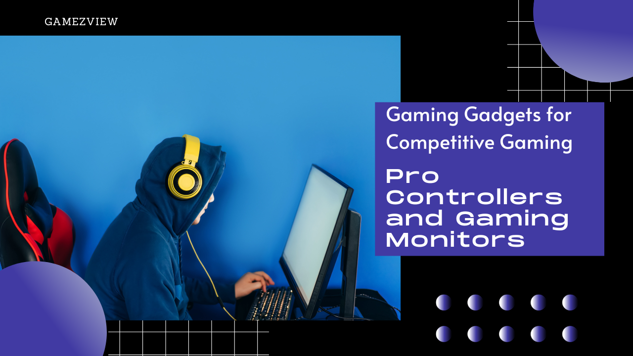 Pro Controllers and Gaming Monitors
