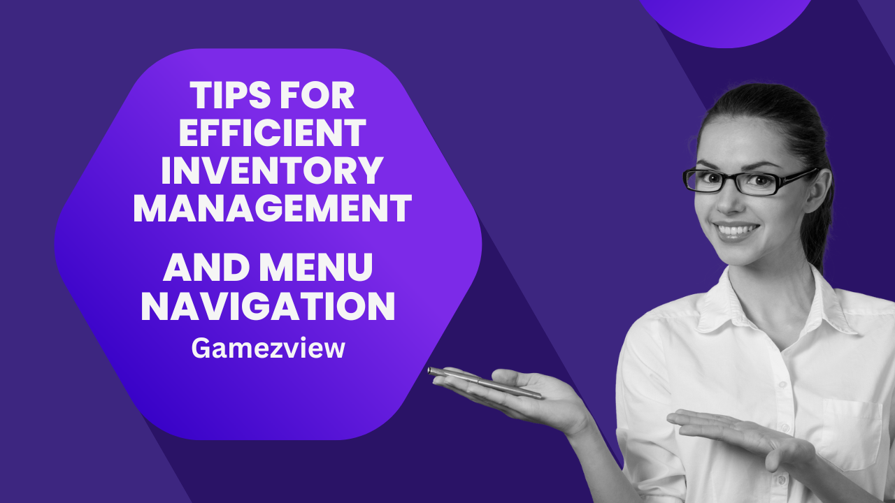 Tips for Efficient Inventory Management and Menu Navigation