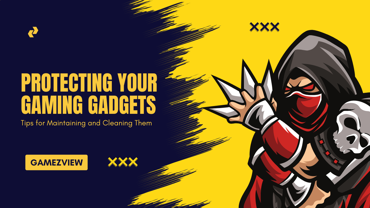 Protecting Your Gaming Gadgets: Tips for Maintaining and Cleaning Them
