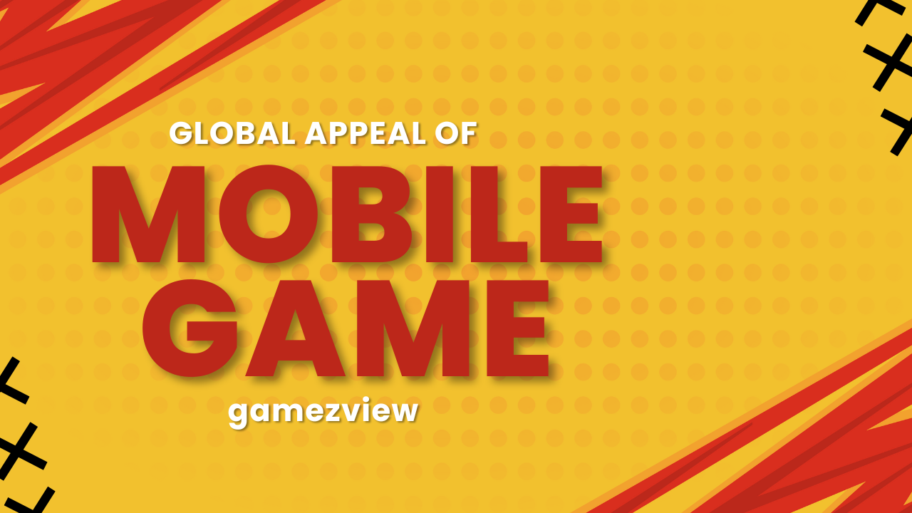 The Global Appeal of Mobile Gaming