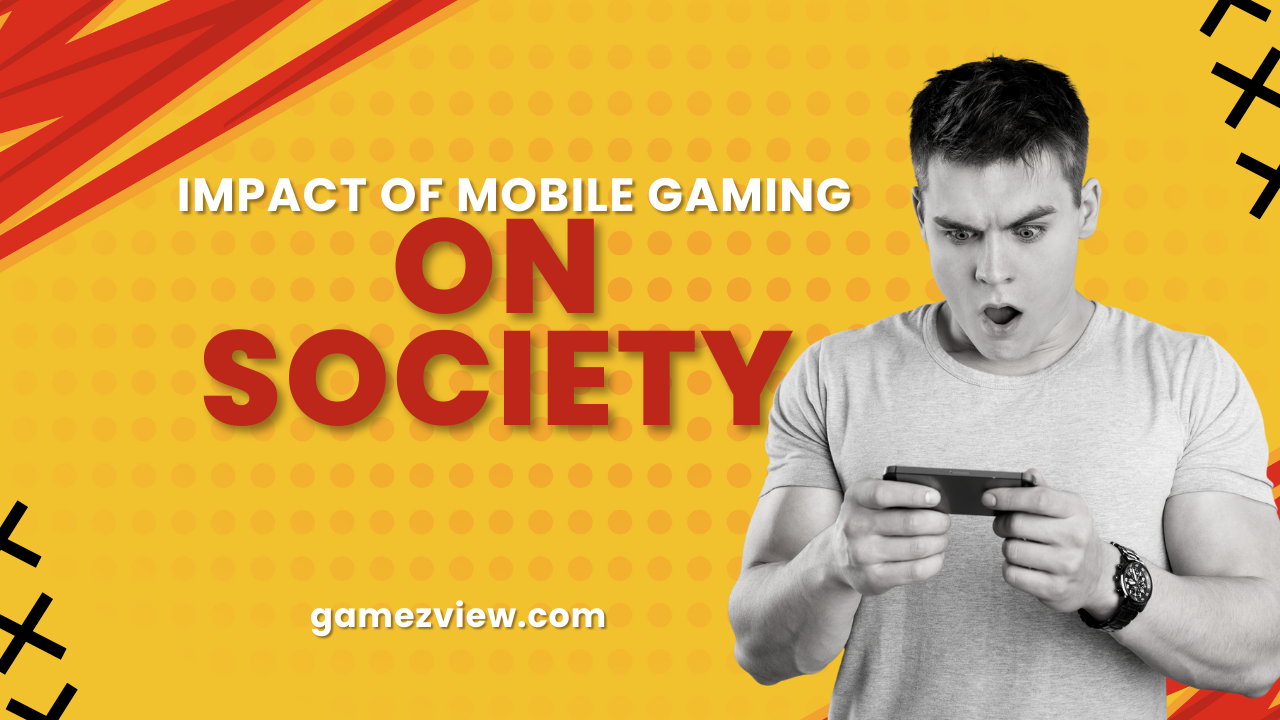 The Impact of Mobile Gaming on Society