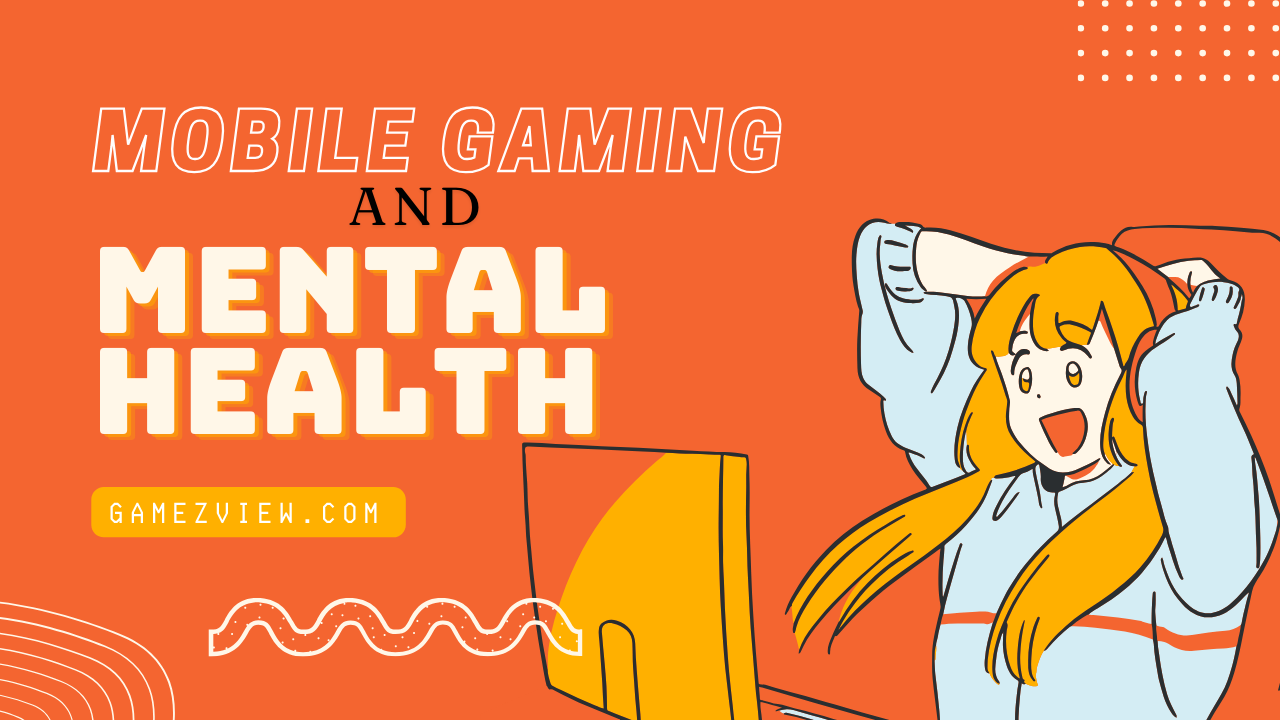 Mobile Gaming and Mental Health: Exploring the Pros and Cons