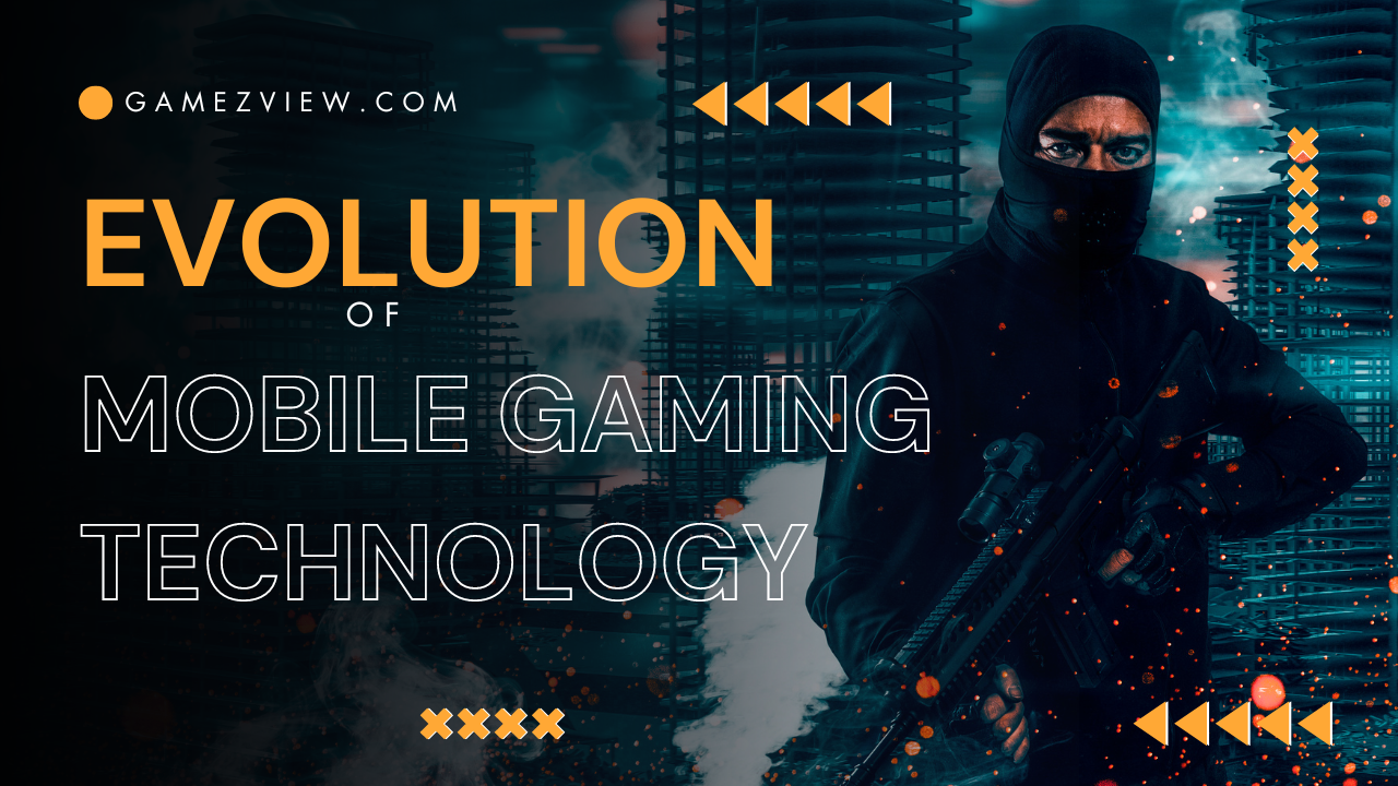 Evolution of Mobile Gaming Technology