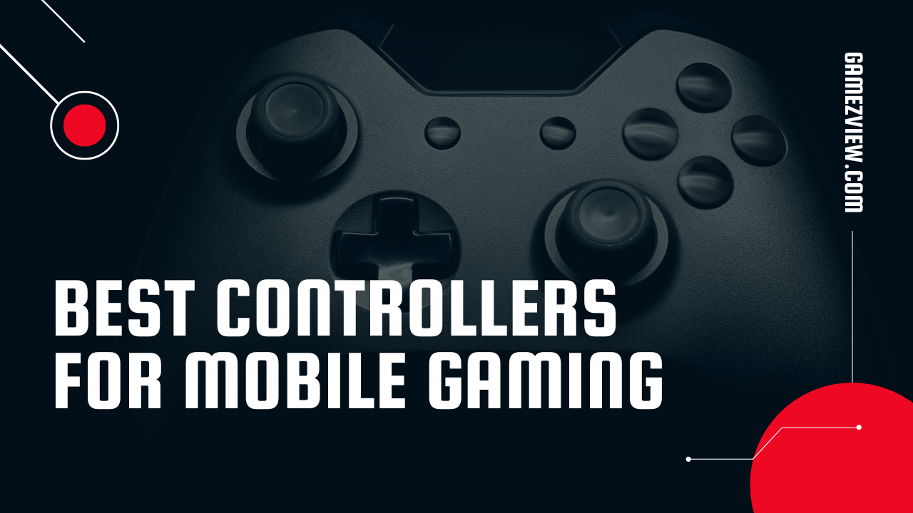 The Best Controllers for Mobile Gaming