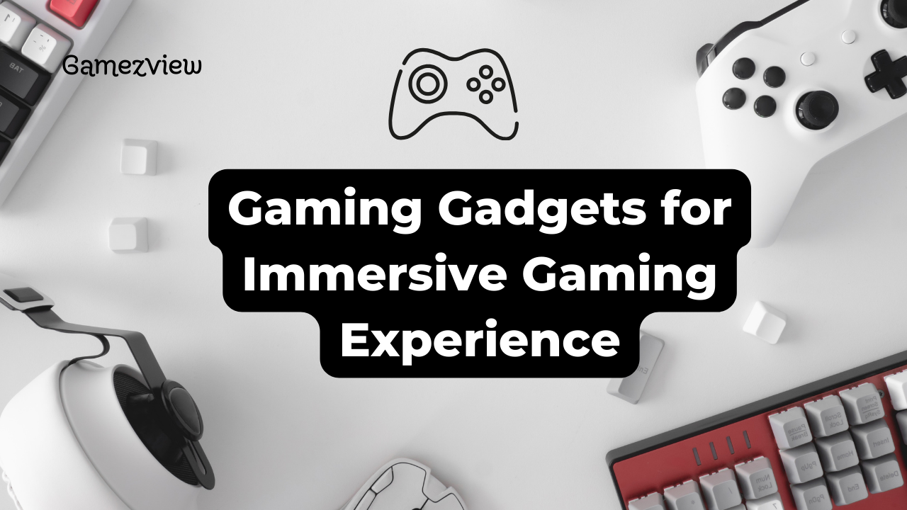 Gaming Gadgets for Immersive Gaming Experience: VR Headsets and Motion Controllers