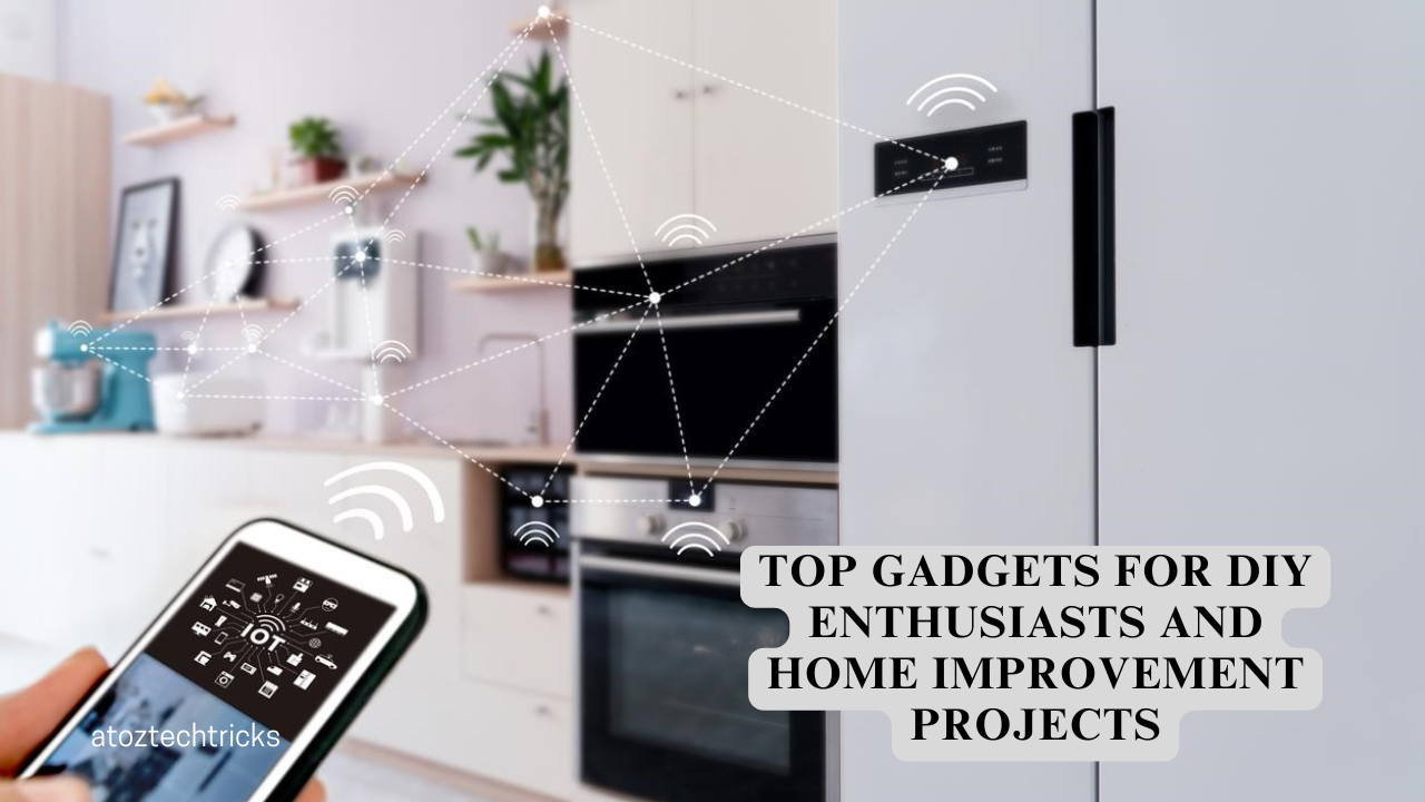 Top Gadgets for DIY Enthusiasts and Home Improvement Projects