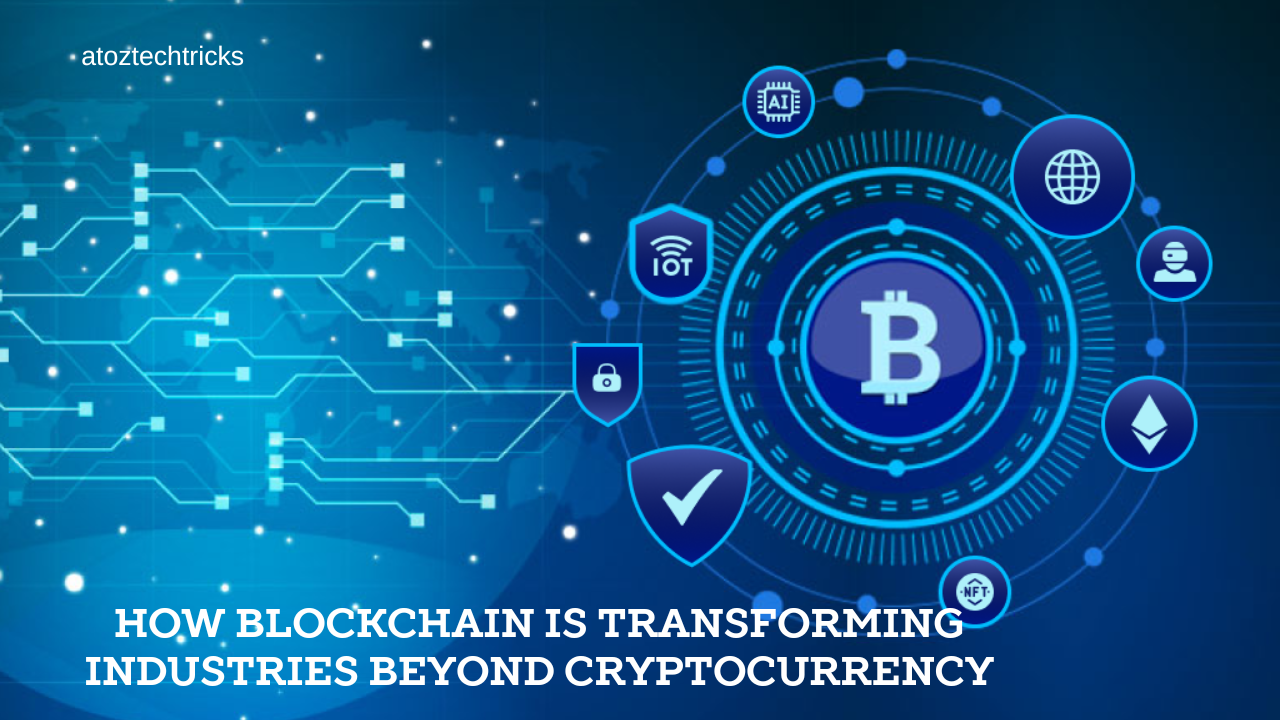 How Blockchain is Transforming Industries Beyond Cryptocurrency