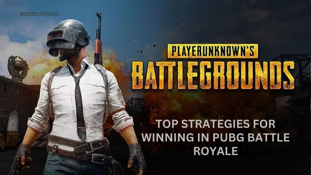 Top Strategies for Winning in PUBG Battle Royale