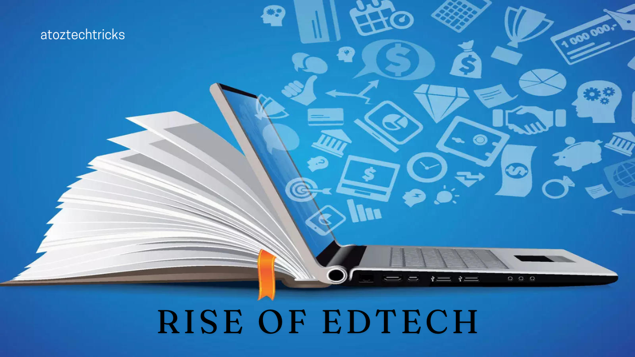 The Rise of EdTech: How Technology is Changing Education