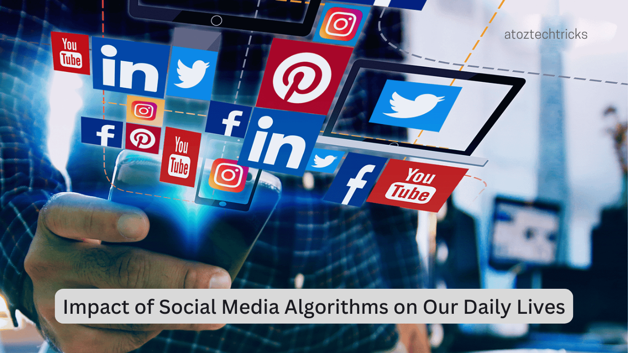 The Impact of Social Media Algorithms on Our Daily Lives