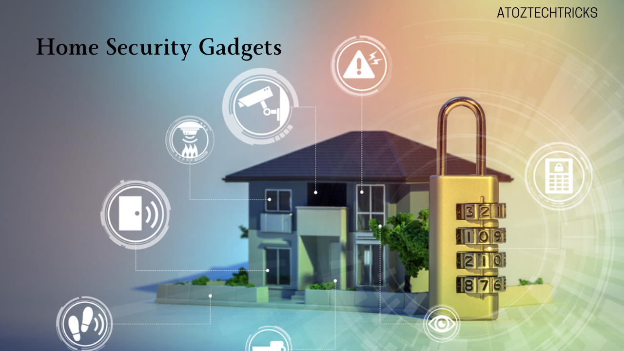 Home Security Gadgets: Protecting Your Home with Technology