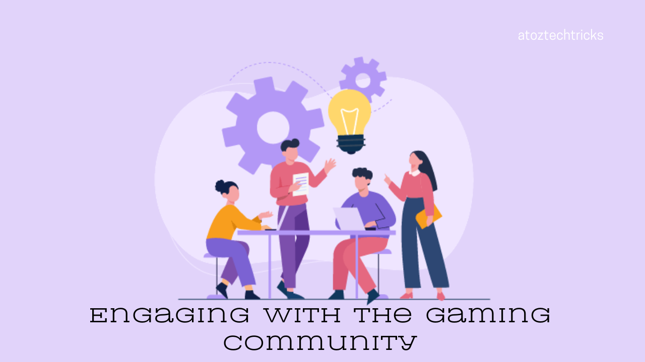 Engaging with the Gaming Community: Tips for Networking and Collaboration