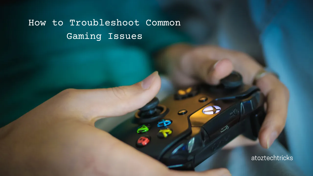 How to Troubleshoot Common Gaming Issues: Lag, Crashes, and More