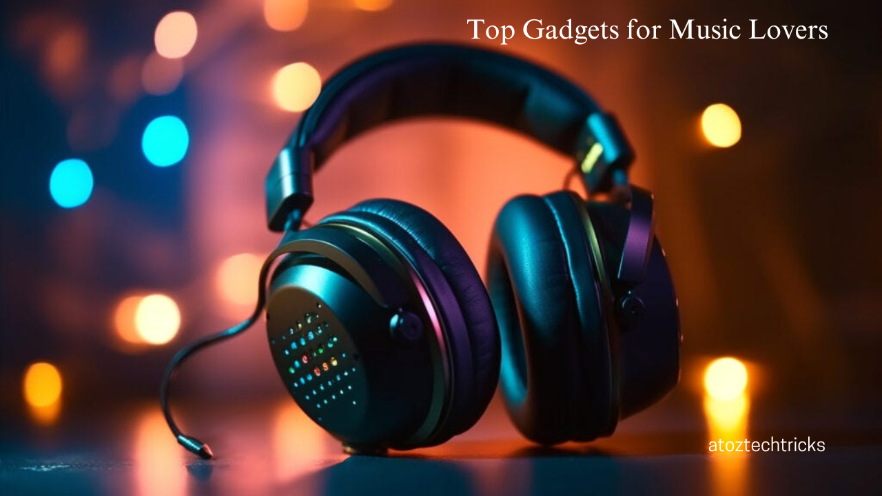 Top Gadgets for Music Lovers: Enhance Your Listening Experience