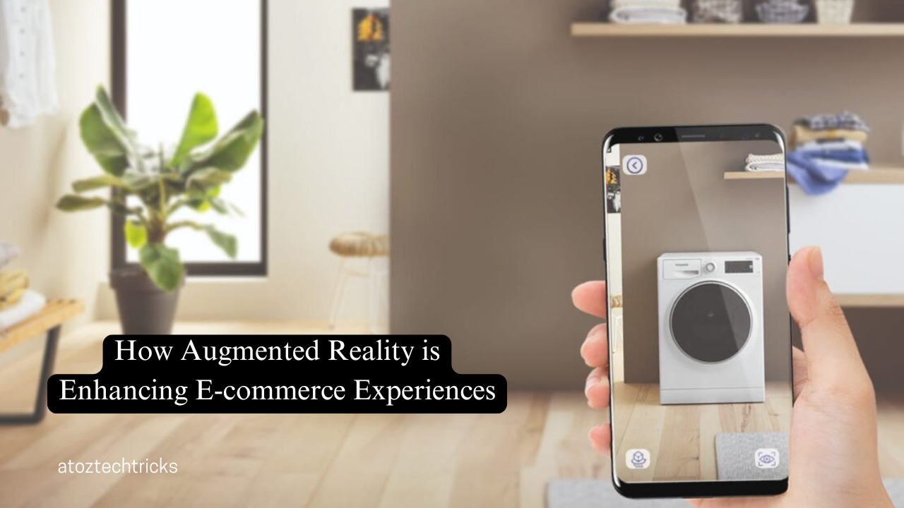 How Augmented Reality is Enhancing E-commerce Experiences