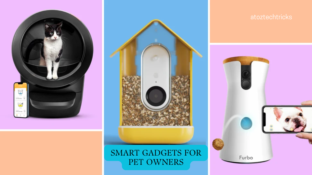 Smart Gadgets for Pet Owners: Keeping Your Pets Safe and Entertained