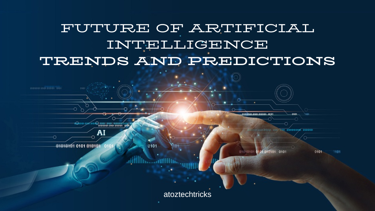 The Future of Artificial Intelligence: Trends and Predictions