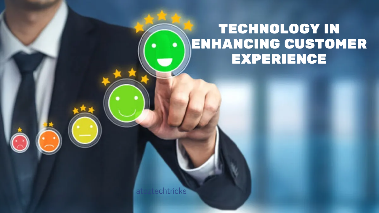 The Role of Technology in Enhancing Customer Experience