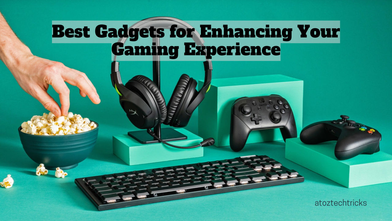 The Best Gadgets for Enhancing Your Gaming Experience