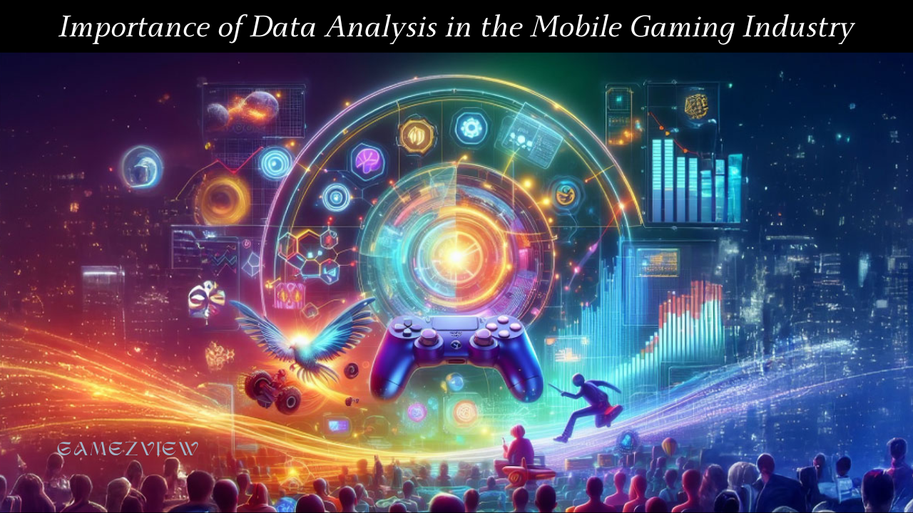 Importance of Data Analysis in the Mobile Gaming Industry