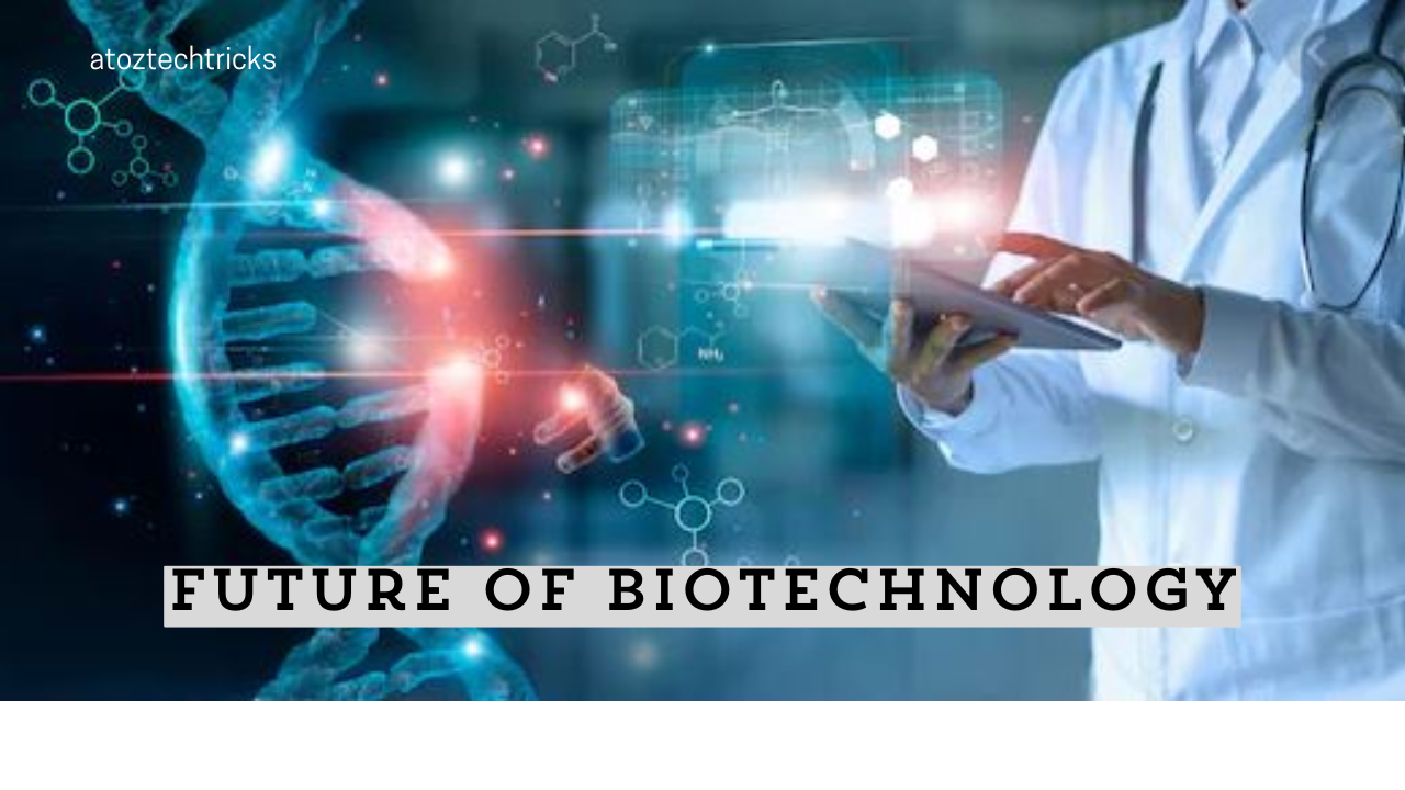 The Future of Biotechnology: Innovations and Ethical Considerations